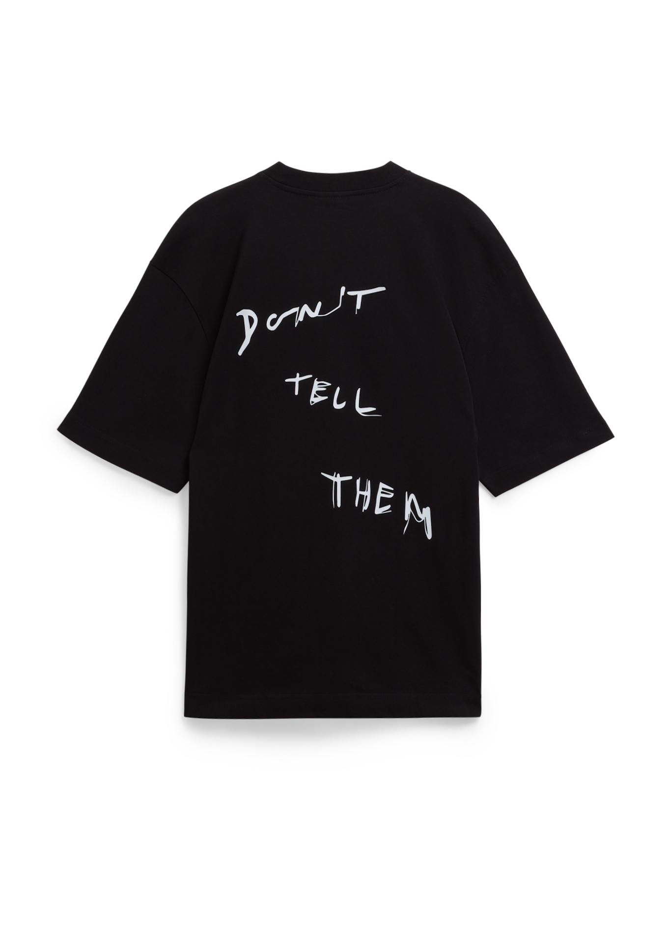 Don't Tell Them T-Shirt