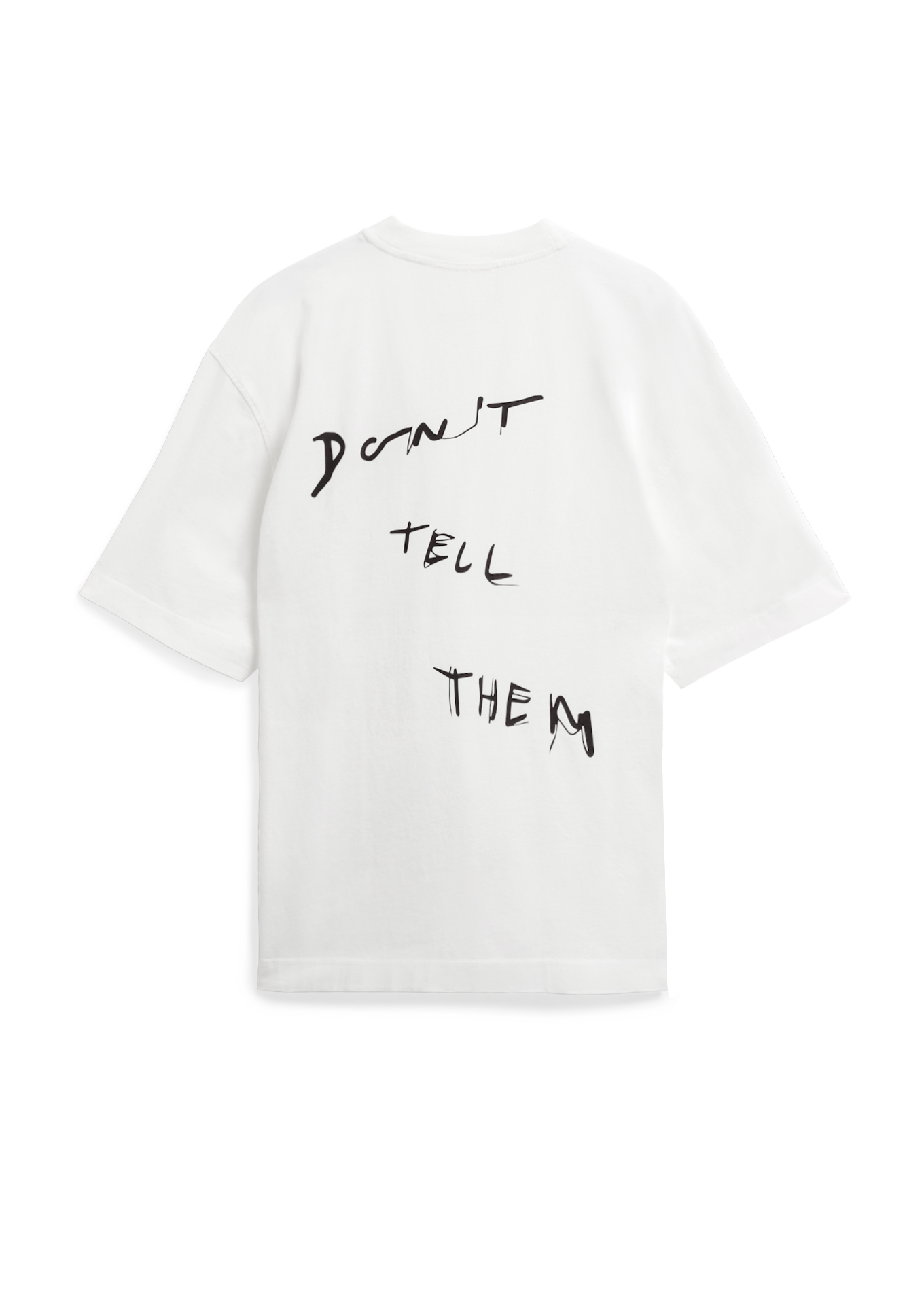 Don't Tell Them T-Shirt